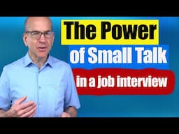 Why SMALL TALK is so important in a job interview