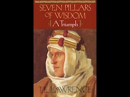 Plot summary, “Seven Pillars of Wisdom” by T.E. Lawrence in 5 Minutes - Book Review