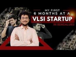 Life at a VLSI STARTUP in Bangalore! | Physical Design Engineer | Pain or Gain? 🔥😔🤔