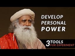 3 Tools to Develop Personal Power in your Life | Sadhguru