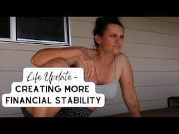 Life update - Creating more financial stability