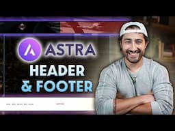 Customize Your WordPress Header & Footer With Astra  | Beginner’s Website Series | Part 4