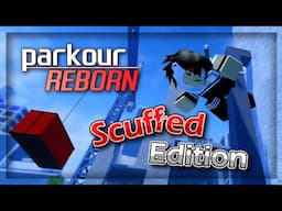 Roblox Parkour Reborn | Scuffed Edition