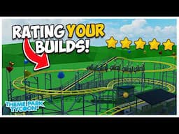 I Rated YOUR Builds in Theme Park Tycoon 2!