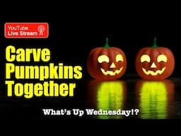 Spooky Pumpkin Carving LIVE on Whats Up Wednesday?!, and Travel Chat