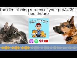 The diminishing returns of your pet's healthcare