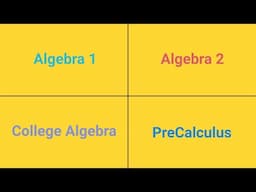 What's the Difference Between Algebra 1, Algebra 2, College Algebra, and Pre-Calculus