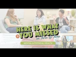 Your Weekly 3 at 3 Rewind- Mental & Physical Health Edition!