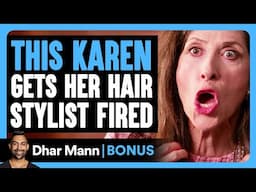 KAREN Gets HAIR STYLIST FIRED! | Dhar Mann Bonus!