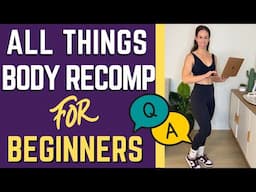 Body Recomposition Q & A | WATCH THIS To Gain Muscle & LOSE FAT