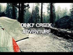 Dinky Creek Adventure | Hiking | Camping