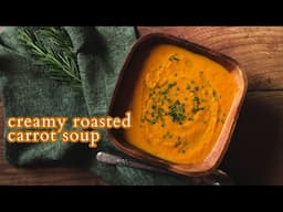 Creamy Roasted Carrot Soup | Vegan Recipe