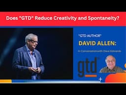 Does GTD Reduce Creativity or Spontaneity?