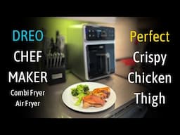 Dreo Chef Maker: Perfect Crispy Chicken Thigh Using My Absolute Favorite Air Fryer!