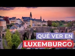 Qué ver en Luxemburgo 🇱🇺 | 10 Lugares Imprescindibles