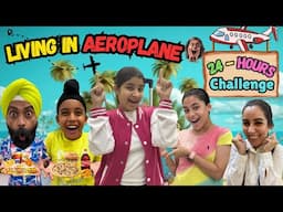 Living In Aeroplane - 24 Hours Challenge | Ramneek Singh 1313 | RS 1313 VLOGS