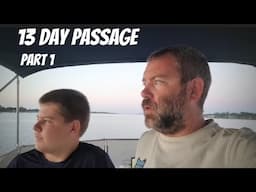 13 Day Passage || Father & Son  || GOODBYE to MV Illuminate & boatlife || Trawler delielvery to MD |