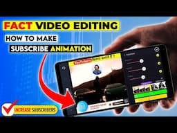 How To Edit Facts Videos - ( Subscribe Animation 🔥 ) - Grow Fact Channel