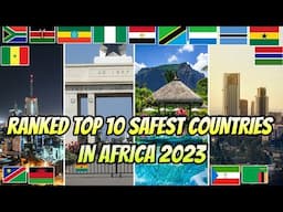 RANKED Top 10 Safest African Countries in 2023 | Safest Countries & Cities in Africa To Visit 2023