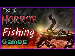 Top 10 - Horror Fishing Games