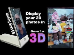 Looking Glass Go - 3D display for 2D pics (No glasses required)