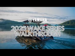 Walkthrough Yamaha's 2025 Wake Series