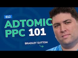 Amazon PPC + Adtomic Masterclass | SSP #612