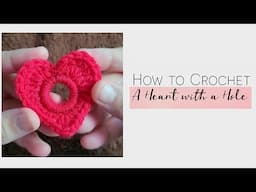 How to Crochet a Heart with a Hole Bookmark - Appliqué - embelishment