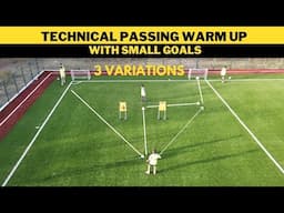 Technical Passing Warm Up with Small Goals | 3 Variations | Football/Soccer Drills