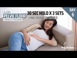 Pelvic Floor Strengthening Program Day 6 Endurance 30 second hold