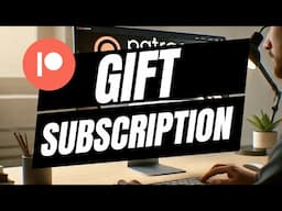 How To Gift A Patreon Subscription - Full Guide