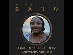 #103 Justice & Joy: Dr. Kamilah Majied