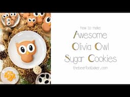 How to Make Awesome Olivia Owl Sugar Cookies | The Bearfoot Baker