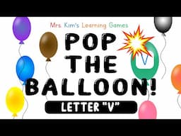 Mrs. Kim's NEW Learning Game (Pop the Balloon! - Letter "V")