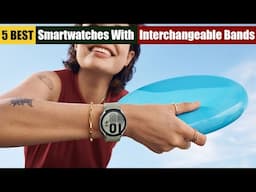 Best Smartwatches With Interchangeable Bands1