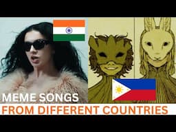 Meme songs from Different Countries! PT. 14