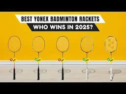 Best Yonex Badminton Rackets 2025 [watch before you buy]