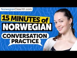 15 mins of Norwegian Conversation Practice