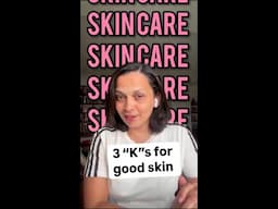 Three "K"s for good skin