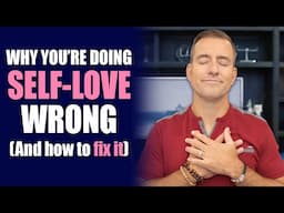 Why You're Doing Self-Love WRONG (And How to Fix It) | Dating Advice for Women by Mat Boggs