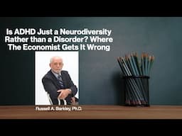 Is ADHD Just a Neurodiversity Rather than a Disorder? Where The Economist Gets It Wrong