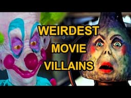 WEIRDEST Movie Villains