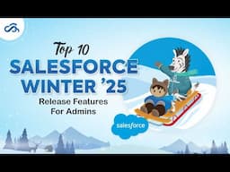 Top 10  Salesforce Winter ’25 Release For Admins