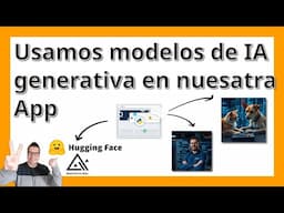 Desarrollos con modelos de IA generativa de Hugging Face