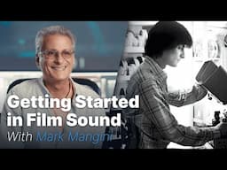 Getting Started in Film Sound with Mark Mangini