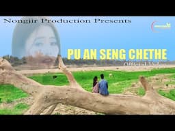 Pu An Seng Chethe || New Official Video Release || Juli Tissopi & Bharat Timung | Nongjir Production