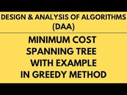 Minimum Cost Spanning Tree with Example using Greedy Method |L-25||DAA|