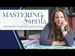 Brand New! Mastering Swirls Free-motion Challenge Quilting Along Coming Soon w/ Angela Walters