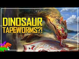 Prehistoric Tapeworms Ravaged The Guts Of Your Favorite Dinosaurs!