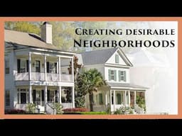 Character of Place: Creating Desirable Neighborhoods